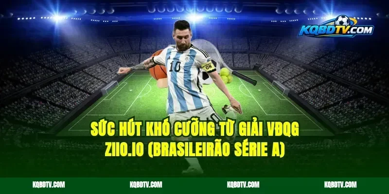 Sức Hút Khó Cưỡng Từ Giải VĐQG kqbdth.com (Brasileirão Série A)